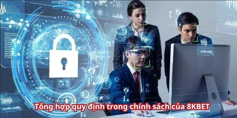 Cặn kẽ về chính sách bảo mật 8kbet cho hội viên nắm bắt