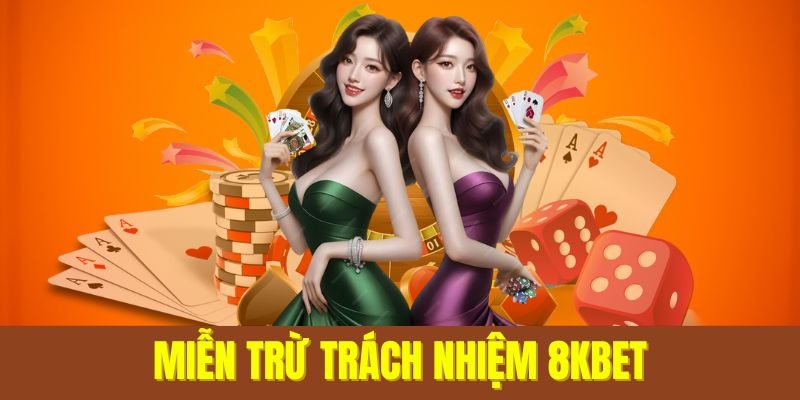 Miễn trừ trách nhiệm 8kbet
